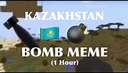 Kazakhstan Bomb Meme (1 Hour Version)