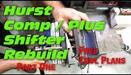 Learn How to Rebuild a Hurst Competition Plus Shifter. FREE tool plans.