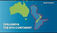 Zealandia | Earth's Forgotten eighth continent