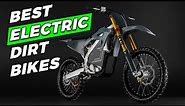 Best Electric Dirt Bikes You Can Buy in 2024