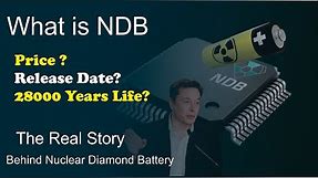 Nuclear Diamond Battery | Everything You Need to know About NDB Battery Price Release Date Power