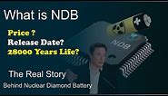 Nuclear Diamond Battery | Everything You Need to know About NDB Battery Price Release Date Power