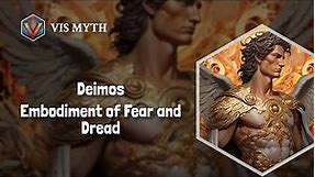 Deimos: God of Dread and Terror | Greek Mythology Story｜VISMYTH