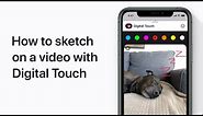 How to sketch on a video with Digital Touch on iPhone, iPad, and iPod touch — Apple Support