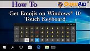 How to Get Emojis on Windows® 10 Touch Keyboard - GuruAid