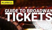 Playbill's Ultimate Guide to Broadway Ticket Buying