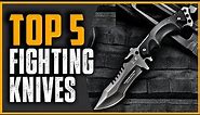 Best Fighting Knife 2024 | Top 5 Pure Fighting Knife