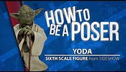 Sideshow’s Yoda Sixth Scale Figure (How to be a Poser)