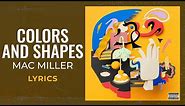 Mac Miller - Colors And Shapes (LYRICS)