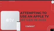 Using An Apple TV 1st Gen In 2023!