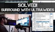 SOLVED! - How to make nVidia Surround work on Ultrawide Displays