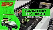 Eco Battery 36v - 105ah Lithium Golf Cart Battery ~ EZGO TXT ~ Unboxing & Installation Video
