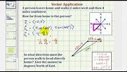 Ex: Vector App - Find the Resultant Vector of a 2 Direction Walk