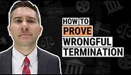 How to Prove Wrongful Termination