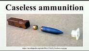 Caseless ammunition