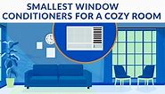 8 Smallest Window Air Conditioners - Tiny But Powerful