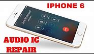 HOW TO FIX IPHONE 6 NO SOUND EARPIECE MIC AUDIO IC REPAIR