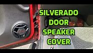 Silverado Door Speaker Cover Install