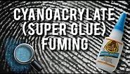 How to Lift Fingerprints: Cyanoacrylate Super Glue Fuming