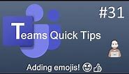 Teams Quick Tip 31 - Adding emojis 👍🏻😀📌