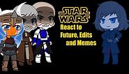 Star Wars react to Future, Edits and Memes