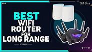 TOP 7: Best WiFi Router for Long Range 2023 ⚡ Don't MISS