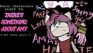 Sonic characters react to There’s Something About Amy ||All three parts|| (Gacha Club) ||No ships!||