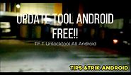 UPDATE TOOL FREE !! TF TUNLOCK ALL ANDROID 2024