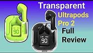 Transparent Tws Earbuds | Ultrapods Pro 2 | New Look Earbuds | Unboxing And Review