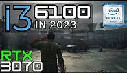 i3 6100 Tested in 12 Games (2023) | 1080p