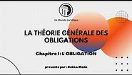 La Théorie Générale des Obligations - L'Obligation (1/3)