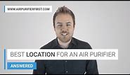 Air Purifiers Location Guide. Where Should I Place My Air Purifier?