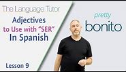 Adjectives to use with SER in Spanish | The Language Tutor *Lesson 9 *
