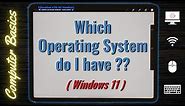 How to know which Operating System I have? | Windows Version??
