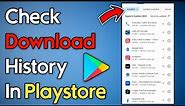 How to See Google Play Store Download History