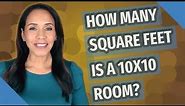 How many square feet is a 10x10 room?