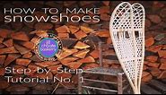 How to Weave Snowshoes - a Beginners Guide No. 1