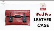 iPad Pro Leather Case PDF Pattern & Tutorial
