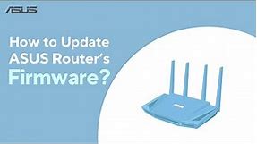 How to Update ASUS Router's Firmware? | ASUS SUPPORT