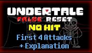 [No Hit] Undertale: False Reset - First 4 Attacks (+ Explanation)