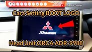 cara setting boot logo head unit orca adr - 9988 Mitsubishi xpander
