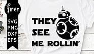 They see me rollin svg free, bb8 svg, star wars svg, instant download, shirt design, silhouette cameo, star wars disney svg, png, dxf 0249