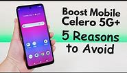 Boost Mobile Celero 5G Plus - 5 Reasons to Avoid (Explained)