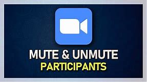 How To Mute & Unmute Participants - Zoom Guide
