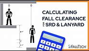 Calculating Clearfall For your Self-Retracting Device/Lanyard
