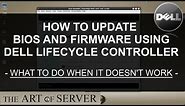 How to update BIOS and firmware using Dell Lifecycle Controller | what to do when it doesn't work