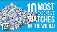 Top 10 MOST EXPENSIVE Watches in The World | 2020