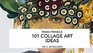 101 COLLAGE ART IDEAS BY RIIKKA FRANSILA VOL 5. 3D COLLAGES