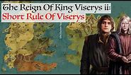 The Short Rule Of Viserys | House Of The Dragon History & Lore (Reign Of King Viserys ii Targaryen)