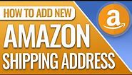 How To Add A Different Shipping Address On Amazon